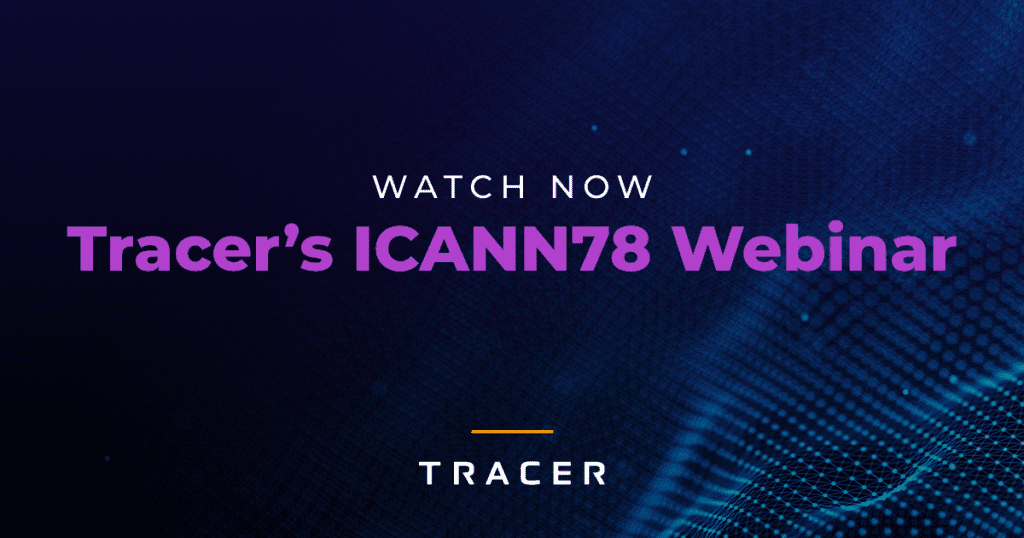 Watch Now: Tracer's ICANN78 Webinar